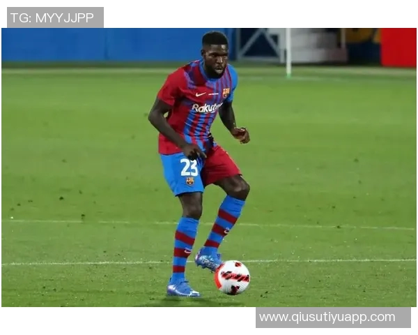 乌姆蒂蒂回忆巴萨逆转巴黎恩里克赛前准备周全令人印象深刻 乌姆蒂蒂回忆巴萨逆转巴黎恩里克赛前准备周全令人印象深刻